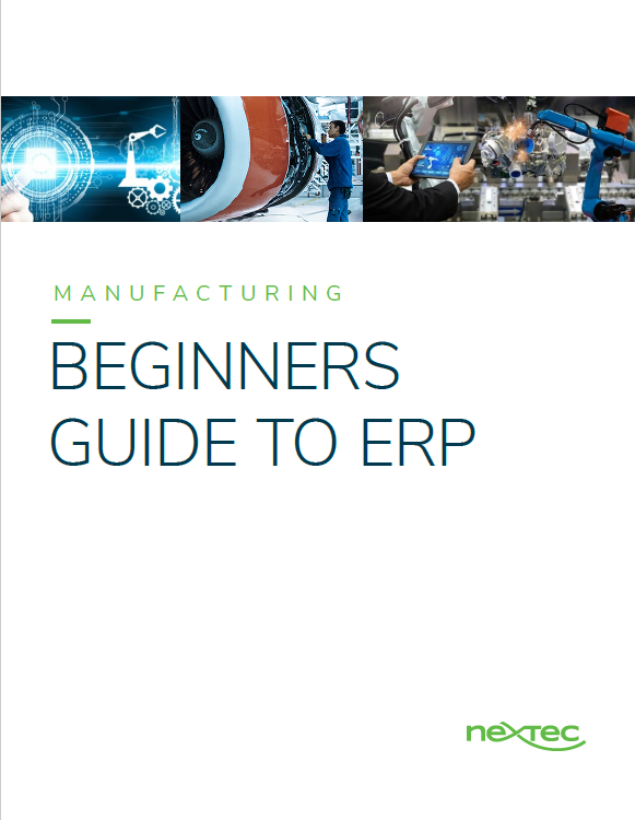 Beginner's Guide to ERP for Manufacturers - NexTec Group