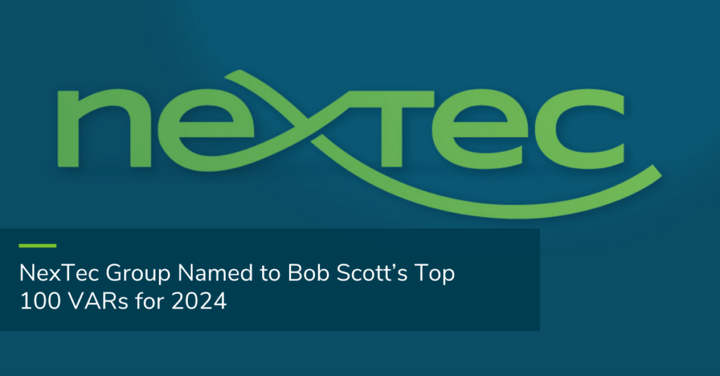 NexTec Group Named to Bob Scott’s Top 100 VARs for 2024 - Blog Post Thumbnail