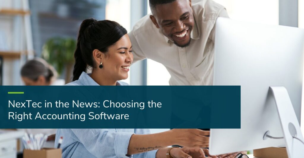 NexTec in the News: Choosing the Right Accounting Software- Blog Post Thumbnail