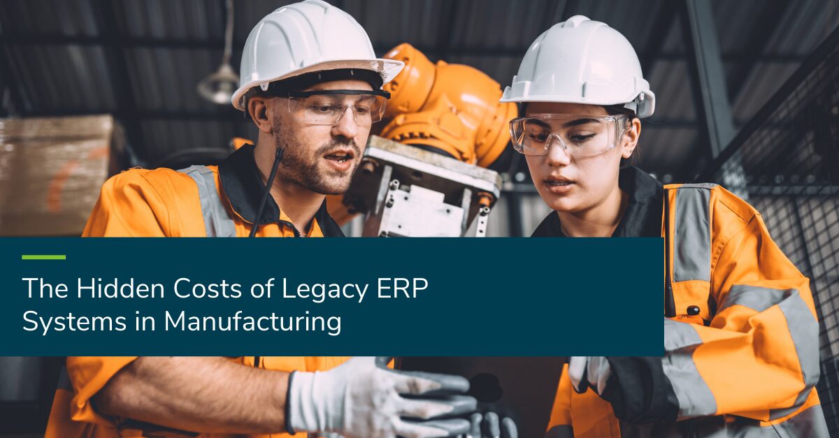 The Hidden Costs of Legacy ERP Systems in Manufacturing - Blog Post Thumbnail